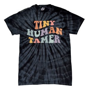 Tiny Human Tamer Funny Teacher Sarcastic Teacher Life Tie-Dye T-Shirt