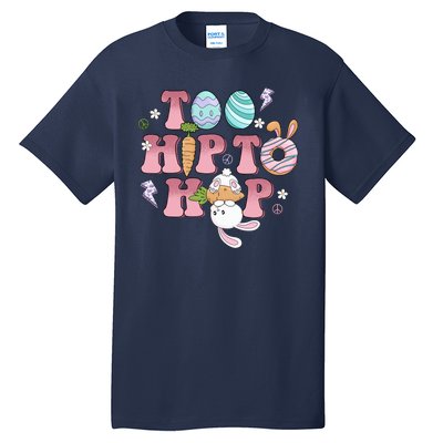 Too Hip To Hop Cute Easter Bunny Holiday Tall T-Shirt