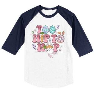 Too Hip To Hop Cute Easter Bunny Holiday Baseball Sleeve Shirt