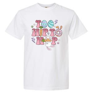 Too Hip To Hop Cute Easter Bunny Holiday Garment-Dyed Heavyweight T-Shirt