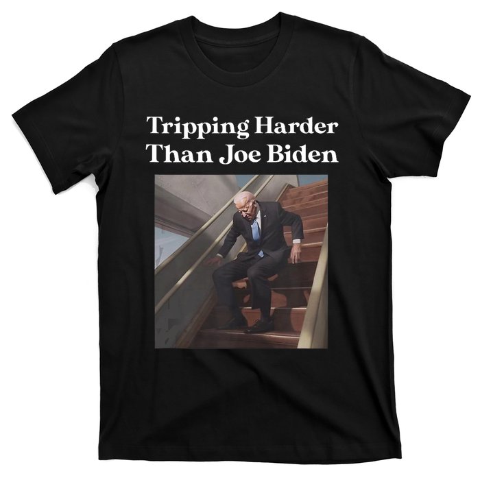 Tripping Harder Than Joe Biden T-Shirt