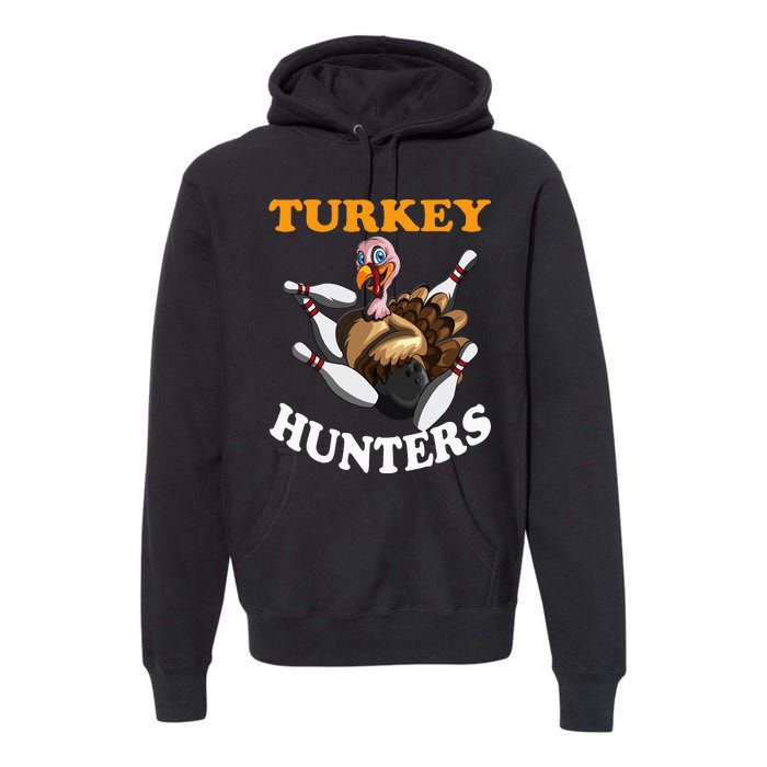 Turkey Hunters Turkey Thanksgiving Bowling Bahn Bowling Premium Hoodie