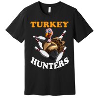 Turkey Hunters Turkey Thanksgiving Bowling Bahn Bowling Premium T-Shirt