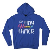 Tiny Hu Tamer Daycare Provider Teacher Giftsitter Mom Gift Hoodie