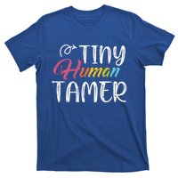 Tiny Hu Tamer Daycare Provider Teacher Giftsitter Mom Gift T-Shirt