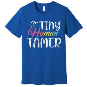 Tiny Hu Tamer Daycare Provider Teacher Giftsitter Mom Gift Premium T-Shirt