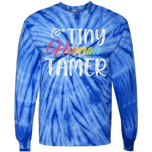 Tiny Hu Tamer Daycare Provider Teacher Giftsitter Mom Gift Tie-Dye Long Sleeve Shirt