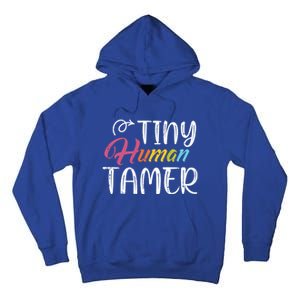 Tiny Hu Tamer Daycare Provider Teacher Giftsitter Mom Gift Tall Hoodie