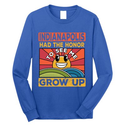 The Honor To See Me Grow Up Had The Sun And Indianapolis Cool Gift Long Sleeve Shirt