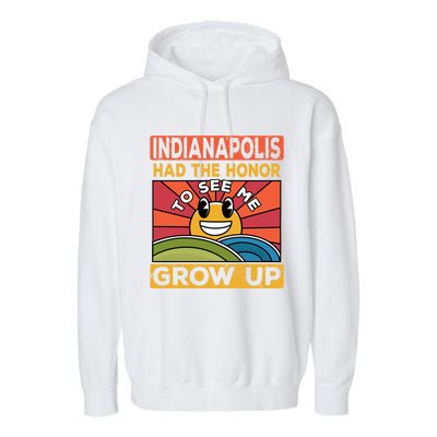 The Honor To See Me Grow Up Had The Sun And Indianapolis Cool Gift Garment-Dyed Fleece Hoodie