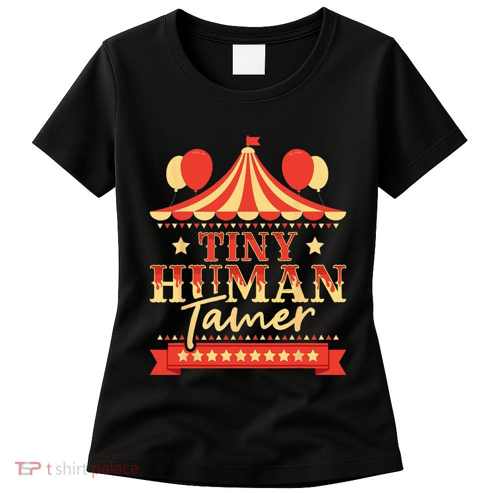 Tiny Human Tamer Circus Birthday Party Circus Costume Womens T-Shirt
