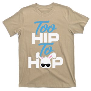 Too Hip To Hop Funny Easter Bunny Gift T-Shirt