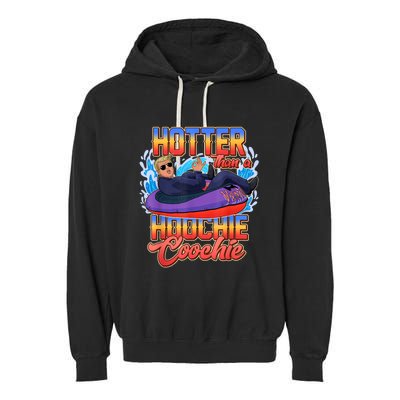 Trump Hotter Than A Hoochie Coochie Funny Garment-Dyed Fleece Hoodie