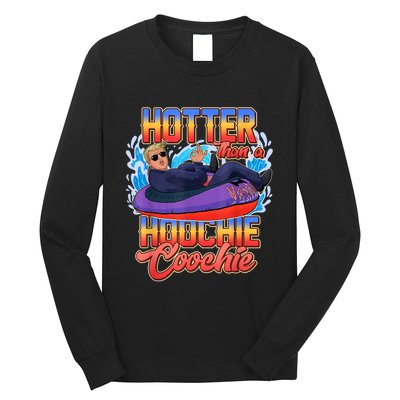 Trump Hotter Than A Hoochie Coochie Funny Long Sleeve Shirt