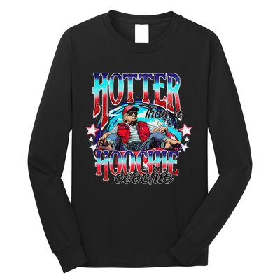 Trump Hotter Than A Hoochie Coochie Funny Long Sleeve Shirt