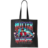 Trump Hotter Than A Hoochie Coochie Funny Tote Bag