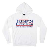 Trump Hawk Tuah 24 Spit On That Thang Hoodie