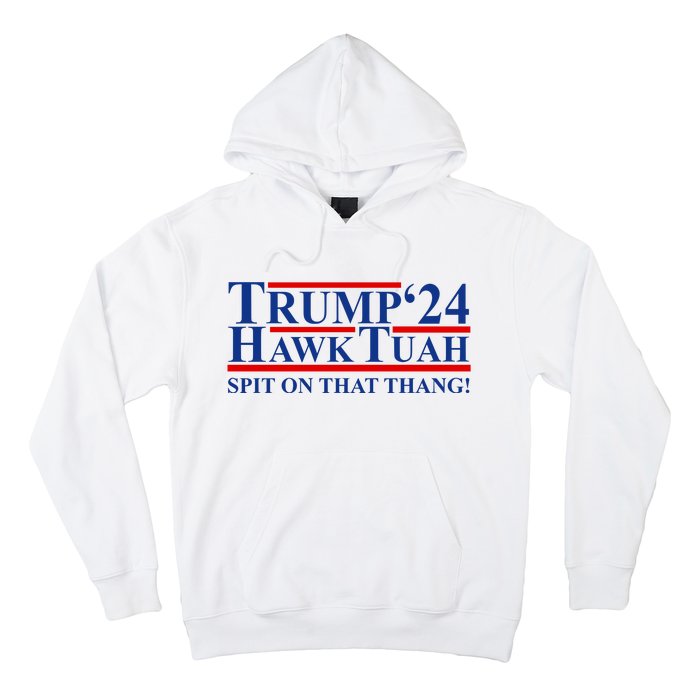 Trump Hawk Tuah 24 Spit On That Thang Hoodie