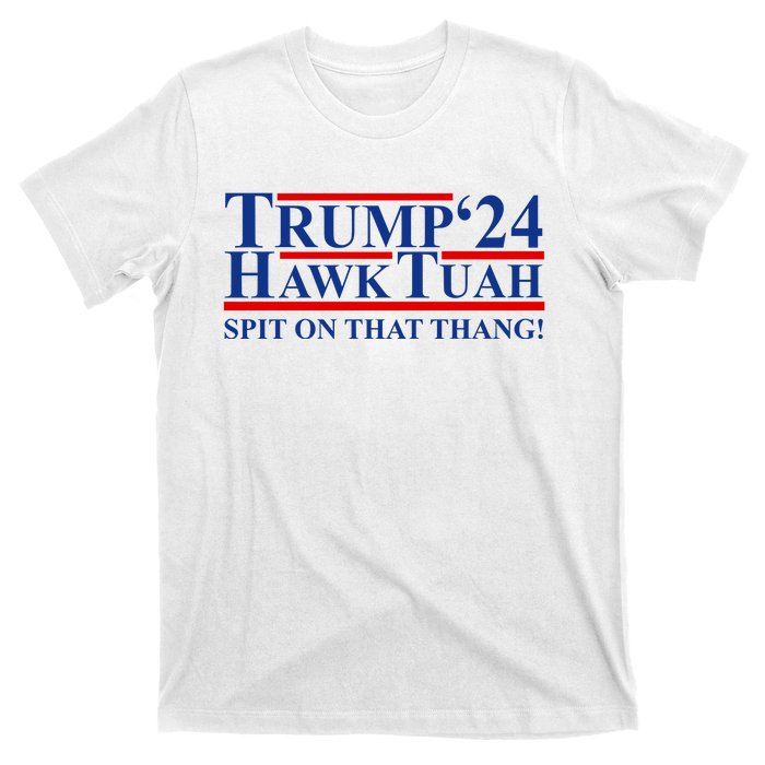 Trump Hawk Tuah 24 Spit On That Thang T-Shirt