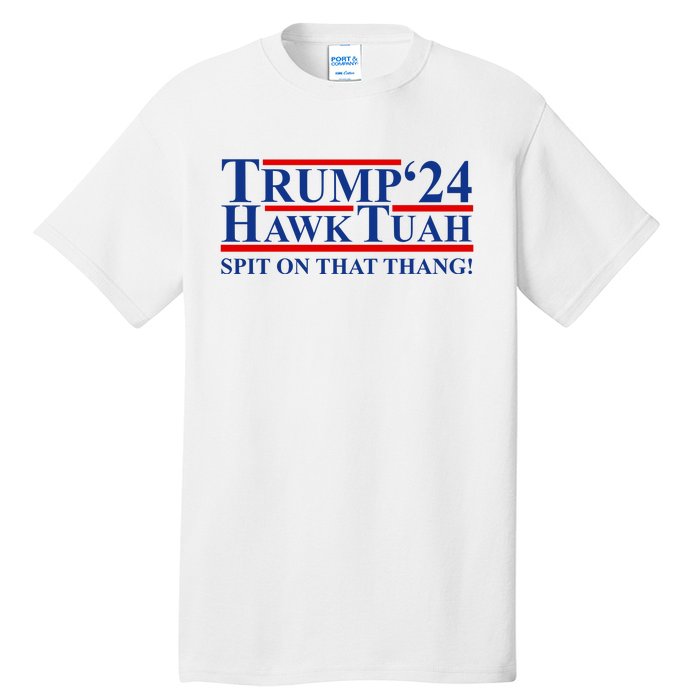 Trump Hawk Tuah 24 Spit On That Thang Tall T-Shirt