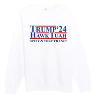 Trump Hawk Tuah 24 Spit On That Thang Premium Crewneck Sweatshirt