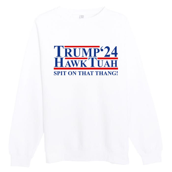 Trump Hawk Tuah 24 Spit On That Thang Premium Crewneck Sweatshirt