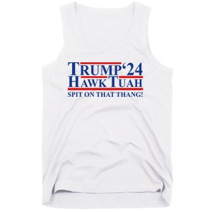 Trump Hawk Tuah 24 Spit On That Thang Tank Top