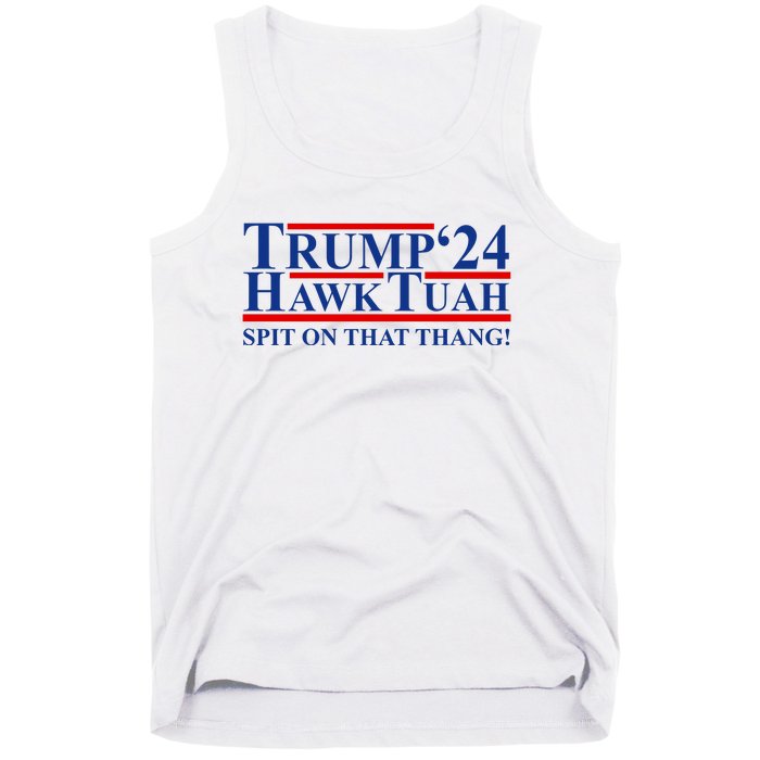 Trump Hawk Tuah 24 Spit On That Thang Tank Top