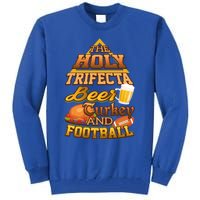 The Holy Trifecta Beer Turkey And Football Great Gift Tall Sweatshirt