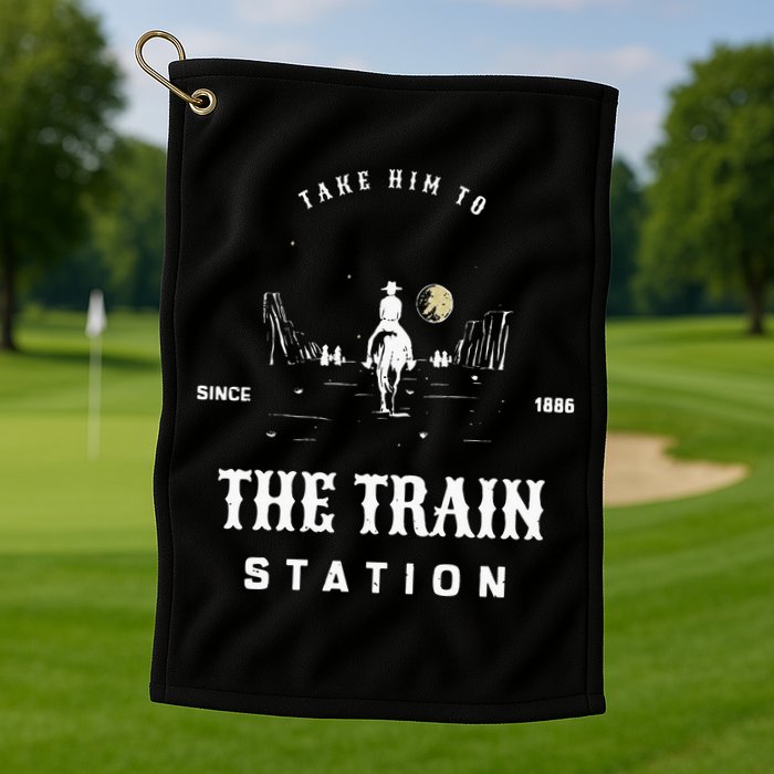 Take Him To The Train Station Golf Towel