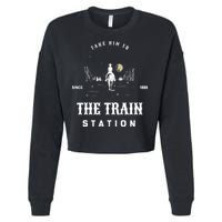 Take Him To The Train Station Cropped Pullover Crew