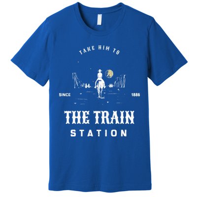 Take Him To The Train Station Premium T-Shirt