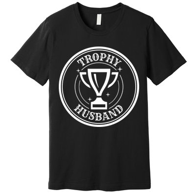 Trophy Husband Premium T-Shirt