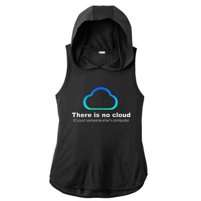 Tech Humor There is no cloud ..just someone else's computer Ladies PosiCharge Tri-Blend Wicking Draft Hoodie Tank