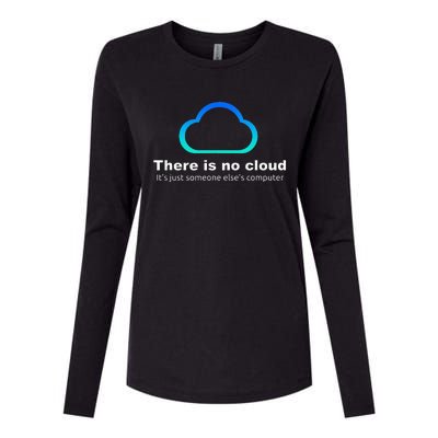 Tech Humor There is no cloud ..just someone else's computer Womens Cotton Relaxed Long Sleeve T-Shirt