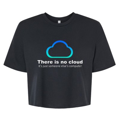 Tech Humor There is no cloud ..just someone else's computer Bella+Canvas Jersey Crop Tee