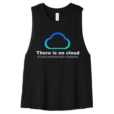 Tech Humor There is no cloud ..just someone else's computer Women's Racerback Cropped Tank