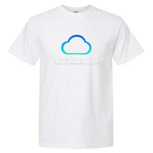 Tech Humor There is no cloud ..just someone else's computer Garment-Dyed Heavyweight T-Shirt