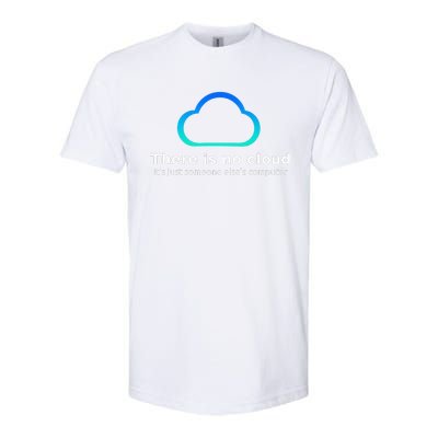 Tech Humor There is no cloud ..just someone else's computer Softstyle® CVC T-Shirt