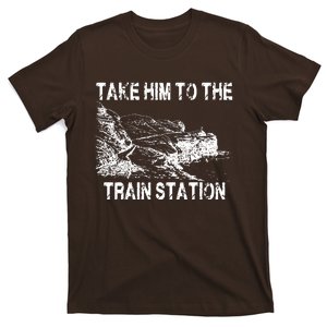 Take Him To The Train Station T-Shirt