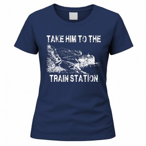 Take Him To The Train Station Women's T-Shirt