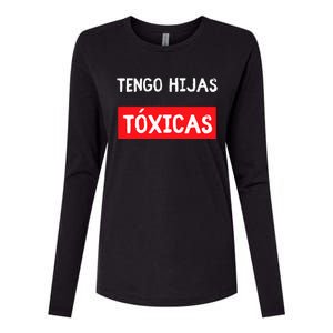 Tengo Hijas TóXicas Funny Parents Gifts From Latina Daughter Womens Cotton Relaxed Long Sleeve T-Shirt