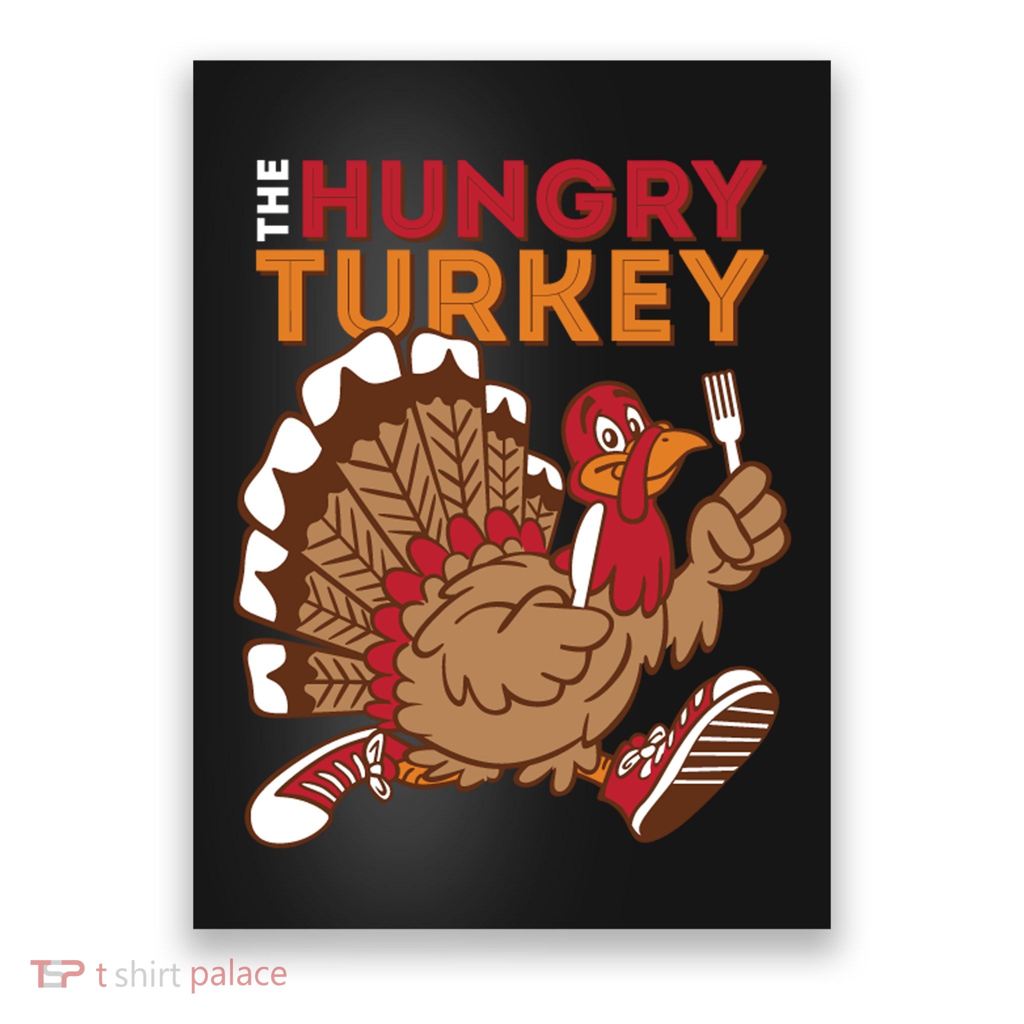 The Hungry Turkey Funny Thanksgiving Poster