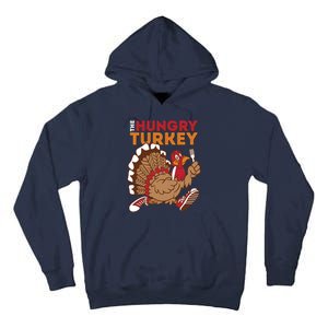 The Hungry Turkey Funny Thanksgiving Tall Hoodie