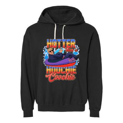 Trump Hotter Than A Hoochie Coochie Funny Garment-Dyed Fleece Hoodie