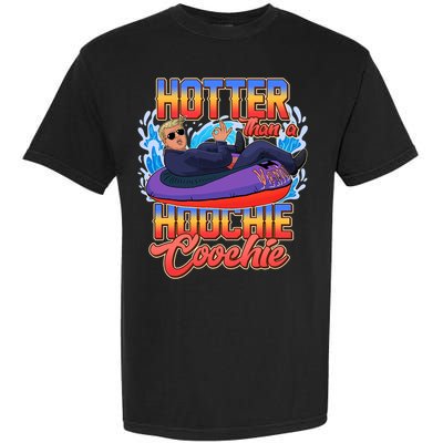 Trump Hotter Than A Hoochie Coochie Funny Garment-Dyed Heavyweight T-Shirt