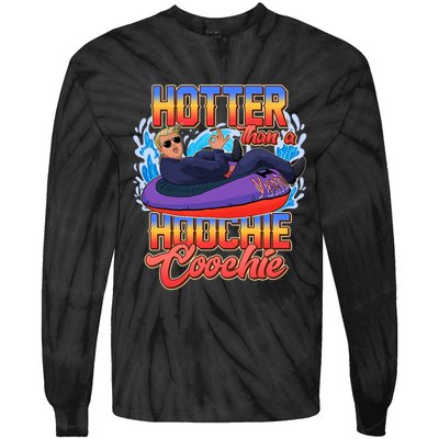 Trump Hotter Than A Hoochie Coochie Funny Tie-Dye Long Sleeve Shirt