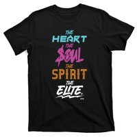 The Heart The Soul The Spirit The Elite T-Shirt