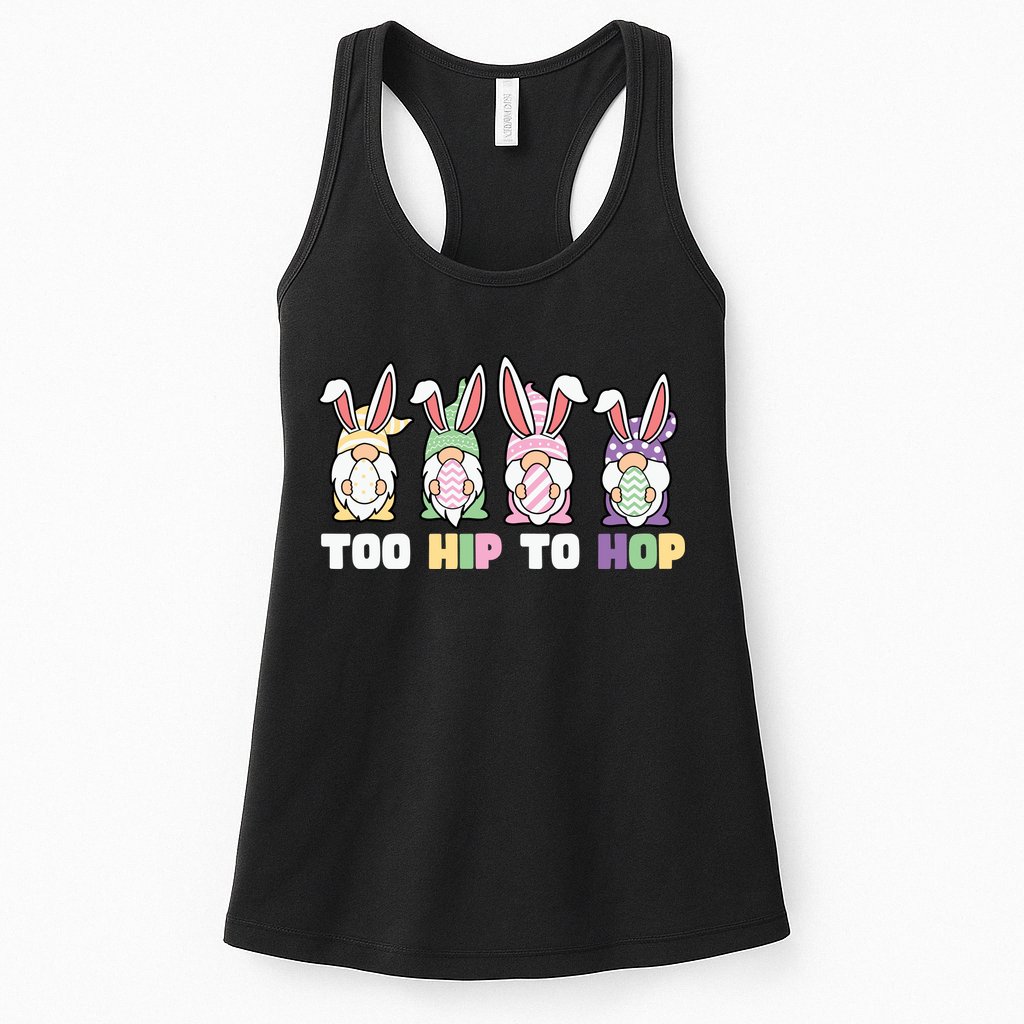 Too Hip To Hop Easter Eggs Gnome Womens Tank Top