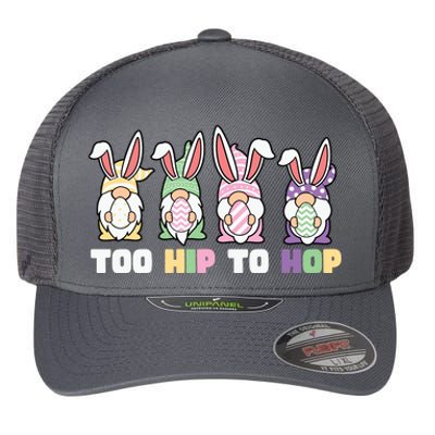 Too Hip To Hop Easter Eggs Gnome Flexfit Unipanel Trucker Cap